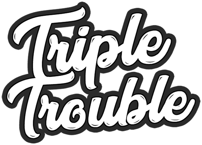 Triple Trouble